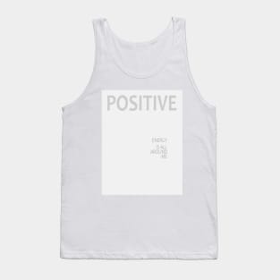 Positive energy is all around me, Law of attraction Tank Top